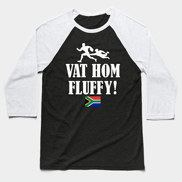 Vat Hom Fluffy Baseball T-Shirt by BraaiNinja